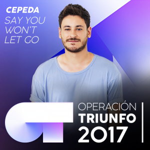 收聽Cepeda的Say You Won't Let Go (Operación Triunfo 2017)歌詞歌曲