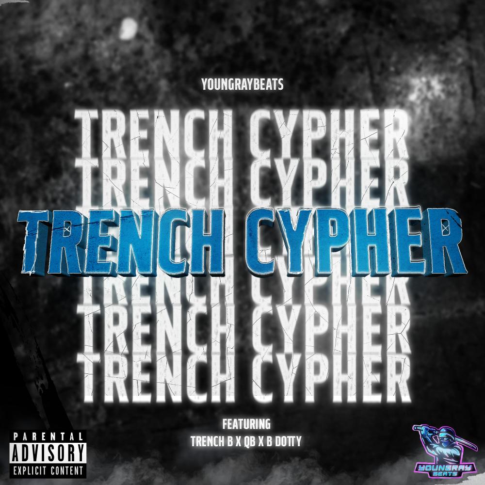 TRENCH CYPHER (feat. TRENCH B, BDOTTY & Q B) (Explicit)