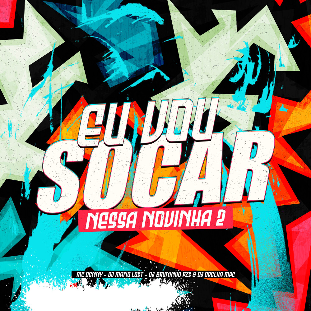 Eu Vou Socar Nessa Novinha 2 (feat. Dj Mano Lost|Explicit)