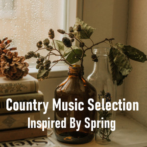 Album Country Music Selection Inspired By Spring from Various