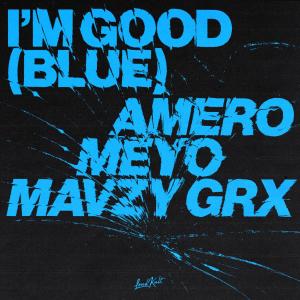 收听Amero的I'm Good (Blue) (Explicit)歌词歌曲