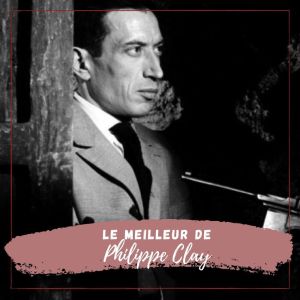 Album Le Meilleur de Philippe Clay from Philippe Clay