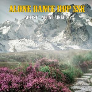 ดาวน์โหลดและฟังเพลง Alone Dance Hop SSK พร้อมเนื้อเพลงจาก Alone Singh