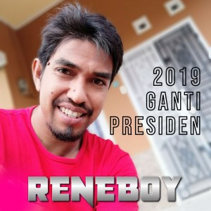 Listen to 2019 Ganti Presiden song with lyrics from Reneboy