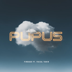 Pupus dari Faizal Tahir