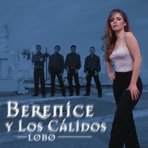 收聽Berenice y Los Cálidos的Lobo歌詞歌曲
