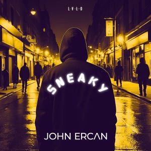 ดาวน์โหลดและฟังเพลง Sneaky พร้อมเนื้อเพลงจาก John Ercan