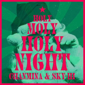 收聽CHANMINA的Holy Moly Holy Night歌詞歌曲