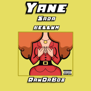 ดาวน์โหลดและฟังเพลง Sara Bellum (Explicit) พร้อมเนื้อเพลงจาก Yane