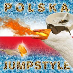 Mr. Polska的專輯POLSKA JUMPSTYLE (Explicit)