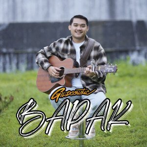 Listen to BAPAK song with lyrics from Gildcoustic