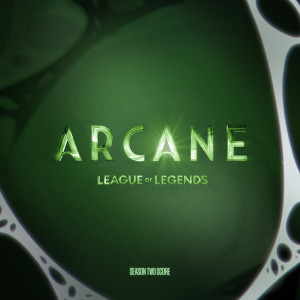 双城之战的专辑Arcane League of Legends: Season 2 (Original Score from the Animated Series)