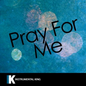 ดาวน์โหลดและฟังเพลง Pray For Me (In the Style of The Weeknd & Kendrick Lamar) [Karaoke Version] (In the Style of The Weeknd & Kendrick Lamar|Karaoke Version) พร้อมเนื้อเพลงจาก Instrumental King
