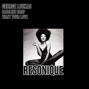 George Loukas的專輯Bassline Drop/Want Your Love