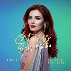 Timdek的專輯Story Im Yet To Read (feat. Sera Voss)