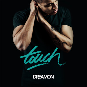 ดาวน์โหลดและฟังเพลง Touch พร้อมเนื้อเพลงจาก Dreamon