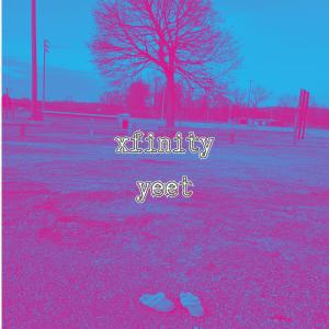Yeet的專輯xfinity (single version)