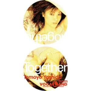 ดาวน์โหลดและฟังเพลง Together พร้อมเนื้อเพลงจาก Tomoyo Yoshida