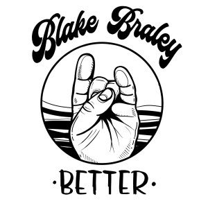 收听Blake Braley的Better歌词歌曲