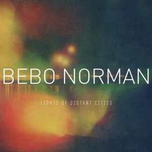 Bebo Norman的專輯Lights Of Distant Cities