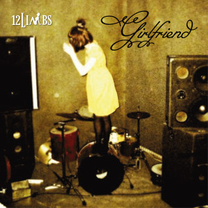 ดาวน์โหลดและฟังเพลง Girlfriend พร้อมเนื้อเพลงจาก 12Limbs
