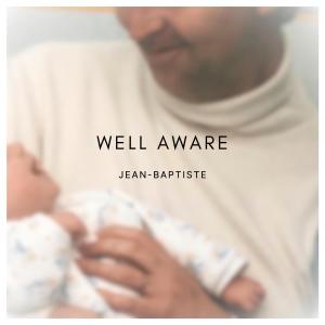 ดาวน์โหลดและฟังเพลง Well Aware พร้อมเนื้อเพลงจาก Jean-Baptiste