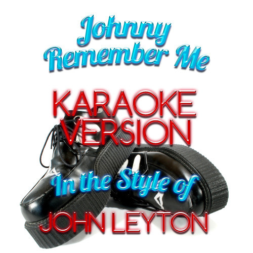 Johnny Remember Me (In the Style of John Leyton) [Karaoke Version] (Karaoke Version)