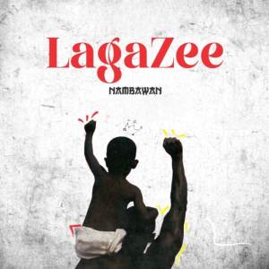 收聽Nambawan的LagaZee歌詞歌曲