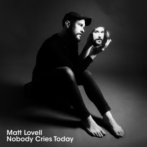 Album Nobody Cries Today from Matt Lovell