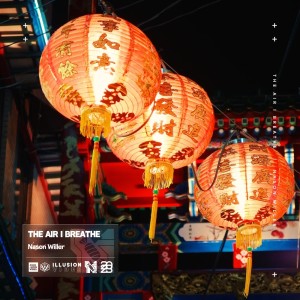收听Nason Willer的The Air I Breathe (Radio Edit)歌词歌曲