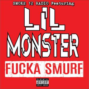 Lil monsta的專輯Fucka Smurf (feat. Lil Monsta) (Explicit)