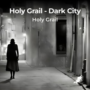 อัลบัม Dark City ศิลปิน Holy Grail