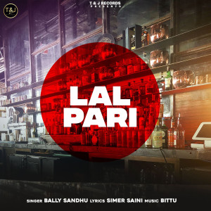 Listen to Lal Pari song with lyrics from Bally Sandhu