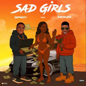 收聽Spiidy的Sad girls (feat. seGun) (Explicit)歌詞歌曲