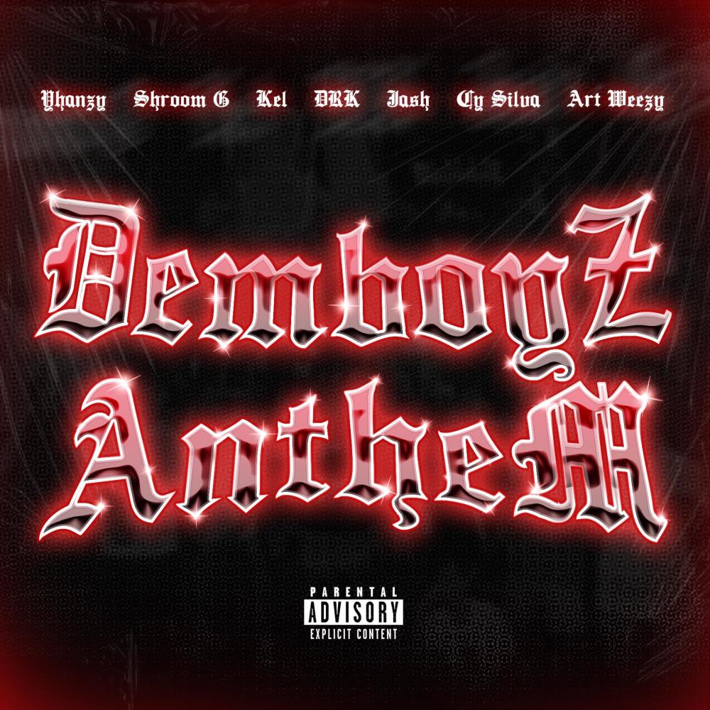 DEMBOYZ ANTHEM (feat. Shroom G, Kel, DRK, Jash, Cy Silva & Yhanzy) (Explicit)