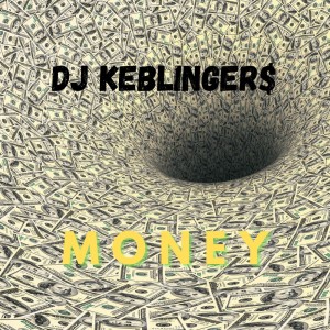 收聽DJ Keblinger$的Money歌詞歌曲