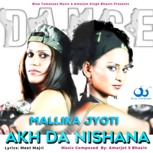 ดาวน์โหลดและฟังเพลง Akh Da Nishana พร้อมเนื้อเพลงจาก Mallika Jyoti