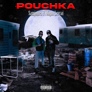 收聽samjones的Pouchka (Explicit)歌詞歌曲