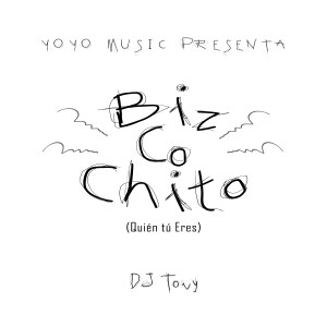 Listen to Bizcochito (Quién Tú Eres) (Explicit) song with lyrics from DJ Tony
