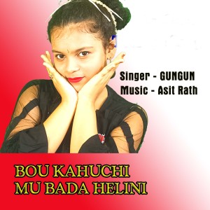 GUNGUN的專輯Bou Kahuchi Mu Bada Helini