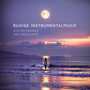 Schlafmusik Akademie的专辑Ruhige Instrumentalmusik zum Entspannen und Einschlafen