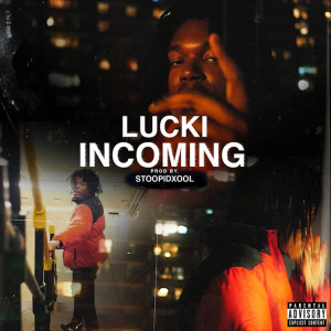 ดาวน์โหลดและฟังเพลง Incoming (Explicit) พร้อมเนื้อเพลงจาก Lucki
