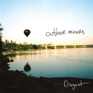 收聽Outdoor Miners的Disgust歌詞歌曲