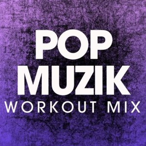 ดาวน์โหลดและฟังเพลง Pop Muzik (Extended Workout Remix) พร้อมเนื้อเพลงจาก Power Music Workout