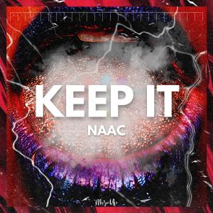 收聽NAAC的Keep It歌詞歌曲