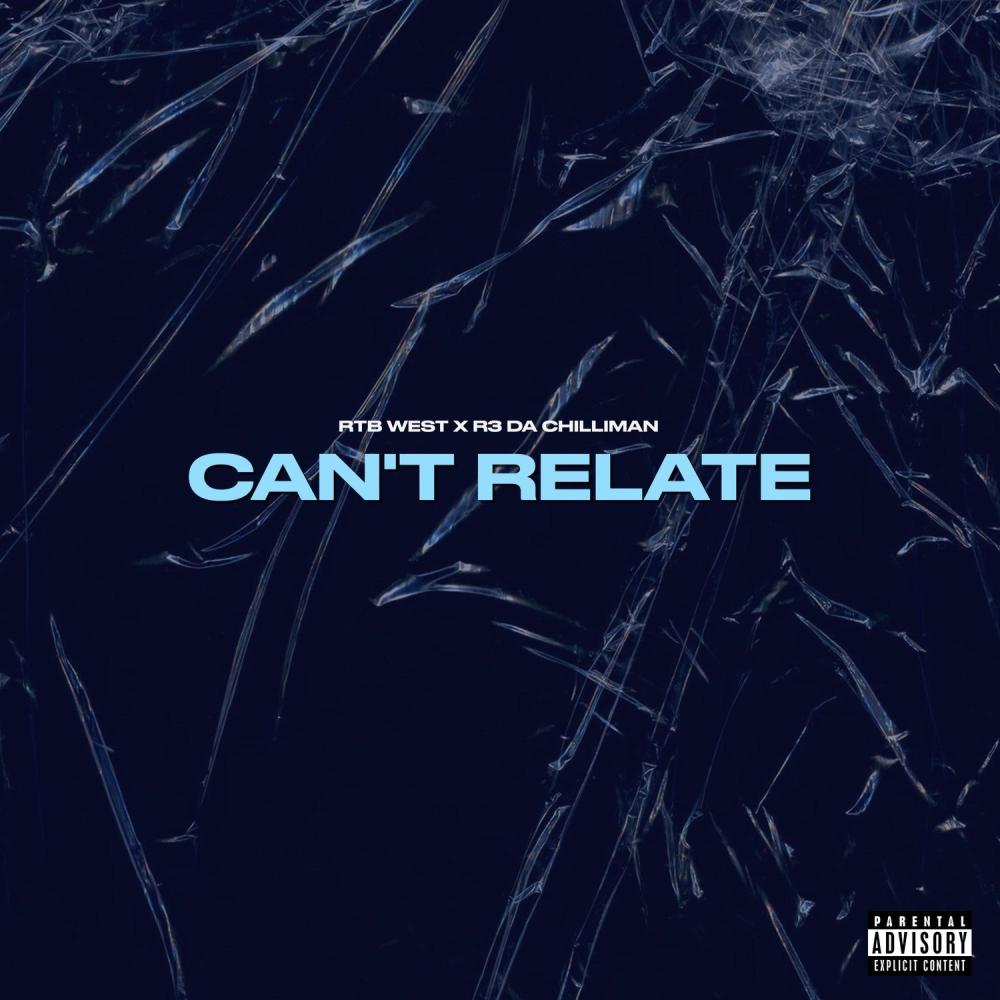 Can't Relate (feat. R3 Da Chilliman) (Explicit)