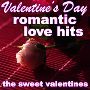 The Sweet Valentines的專輯Valentine's Day Romantic Love Hits