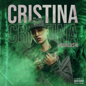 ดาวน์โหลดและฟังเพลง Cristina (Explicit) พร้อมเนื้อเพลงจาก Marcashi