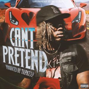 Loverboy Eazy的專輯Cant Pretend (feat. Bryan Ghee) (Explicit)