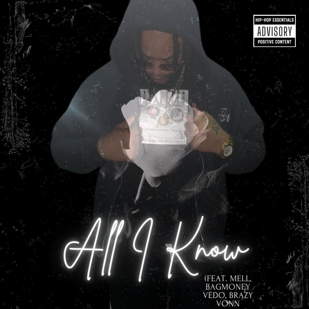 All I Know (feat. Mell, BagMoney Vedo & Brazy Vonn) (Explicit)